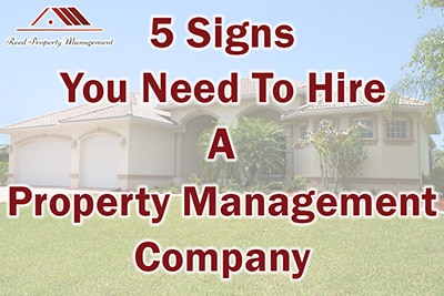 5 Signs You Need To Hire A Property Management Company